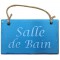 Plaque en bois " Salle de Bain " fond Bleu turquoise