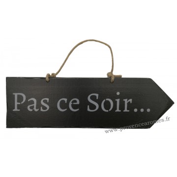 Plaque flèche en bois " Pas ce soir... " fond Noir