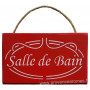 Plaque en bois " SALLE DE BAIN " fond rouge