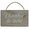 Plaque en bois " CHAMBRE de BÉBÉ " fond taupe