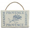 Plaque en bois " PROVENCE LAVANDE " fond blanc