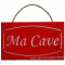 Plaque en bois " MA CAVE " fond rouge